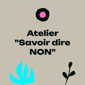 Atelier "Savoir dire NON"